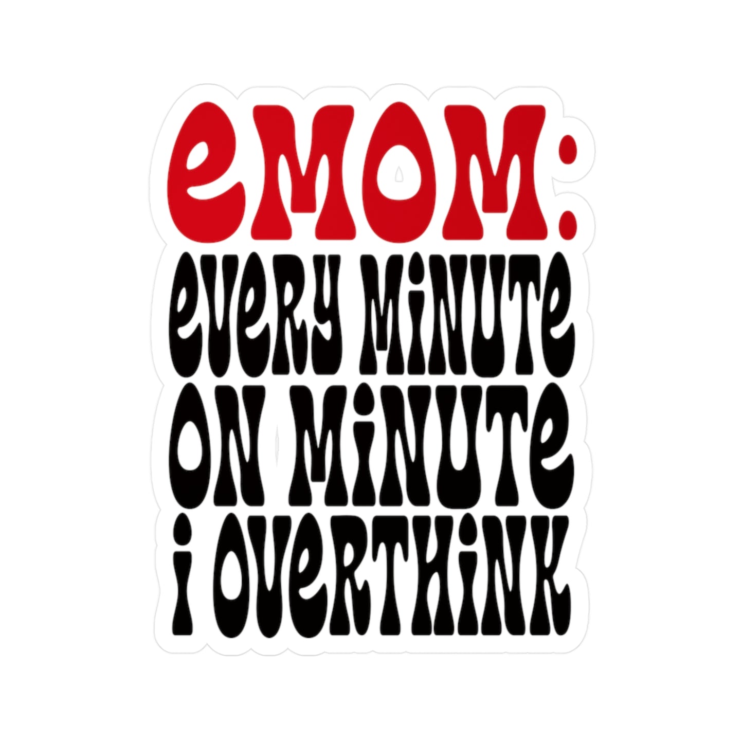 EMOM Overthinking Sticker – Sarcastic Vinyl Decal for Healing Humor