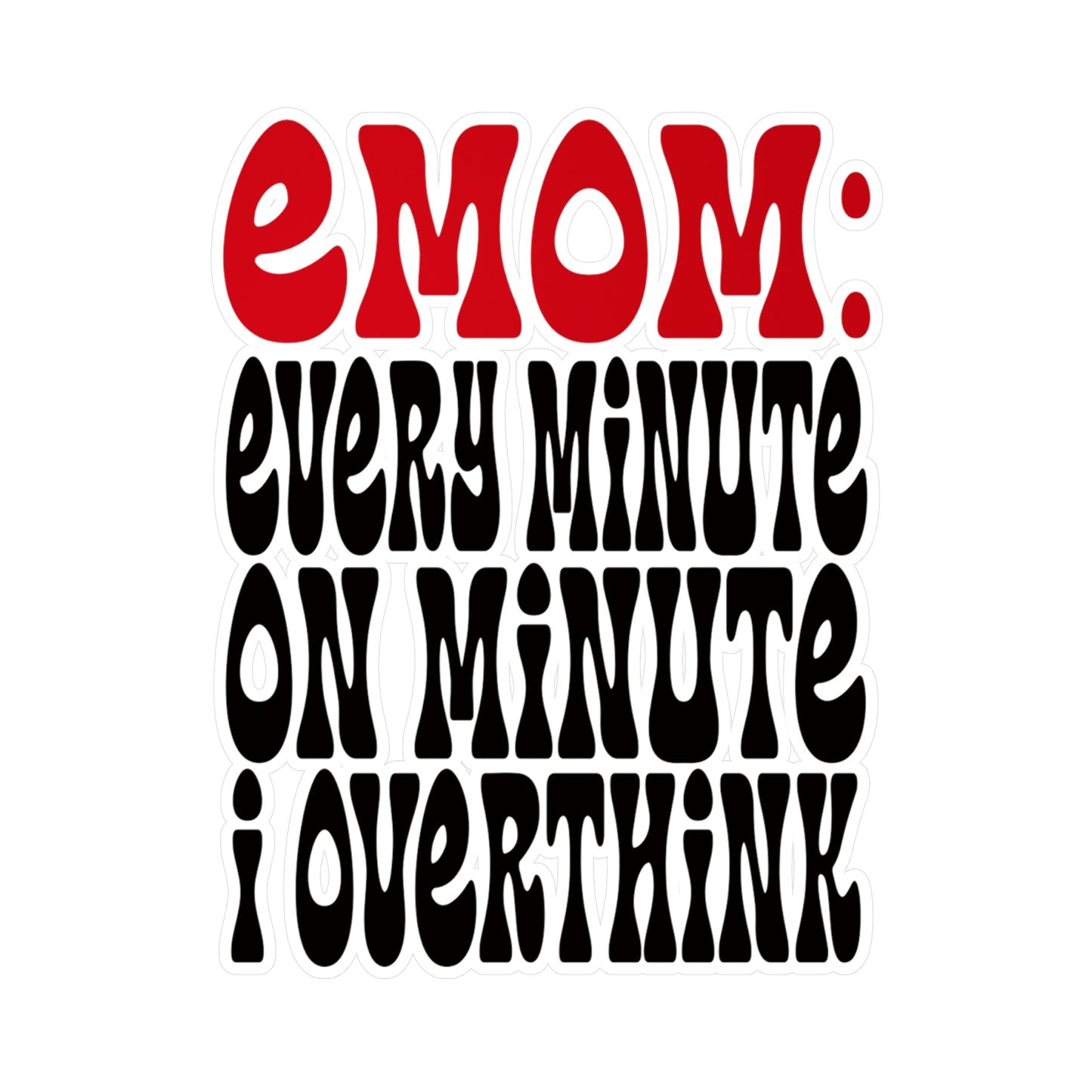 EMOM Overthinking Sticker – Sarcastic Vinyl Decal for Healing Humor