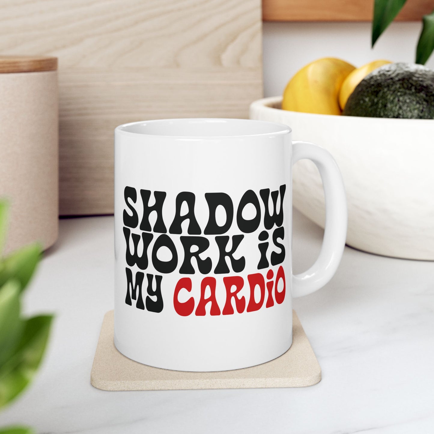 Shadow Work Is My Cardio – Funny Ceramic Mug for Emotional Reps