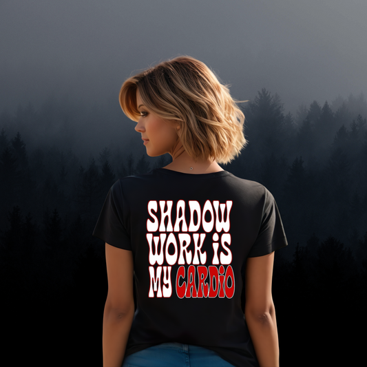 Shadow Work Is My Cardio T-Shirt – Funny Healing Tee for Emotional Athletes